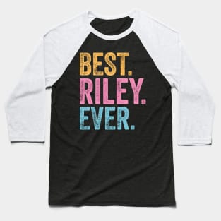 Best Riley Ever Baseball T-Shirt